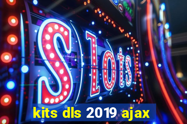 kits dls 2019 ajax